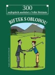 Biftek s oblohou - 300 nejlepších anekdot z Velké Británie - Adam Lešikar