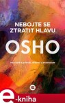 Nebojte se ztratit hlavu Osho