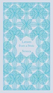 Letters from a Stoic: Epistulae Morales Ad Lucilium - Lucius Annaeus Seneca