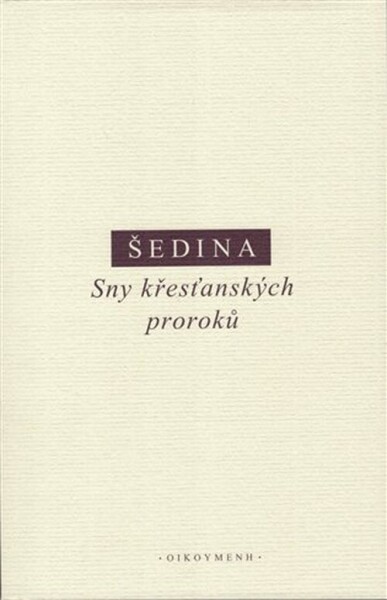Sny křesťanských proroků Miroslav Šedina