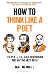 How to Think Like a Poet - Dai George