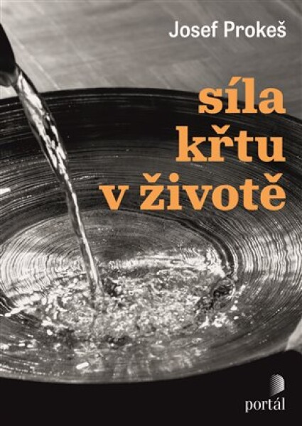 Síla křtu životě Josef Prokeš