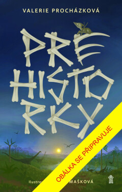 Prehistorky - Valerie Procházková