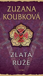 Zlatá růže - Zuzana Koubková