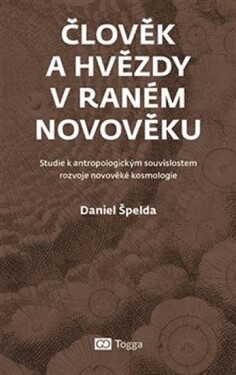 Člověk hvězdy raném novověku Daniel Špelda