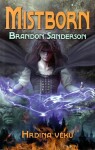 Mistborn: Hrdina věků Brandon Sanderson