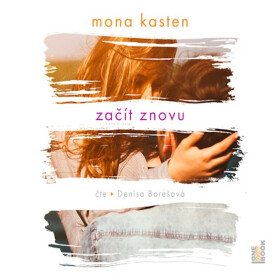 Začít znovu - Mona Kasten - audiokniha