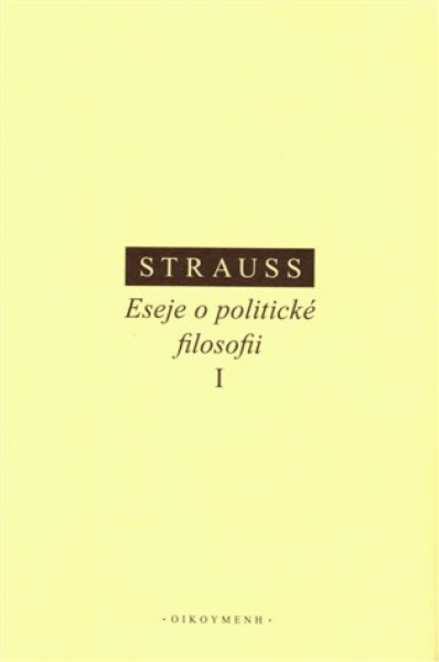 Eseje o politické filosofii I - Leo Strauss