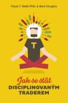 Jak se stát disciplinovaným traderem