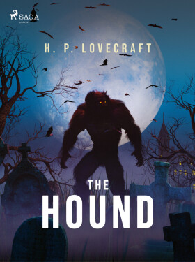 The Hound - Howard P. Lovecraft