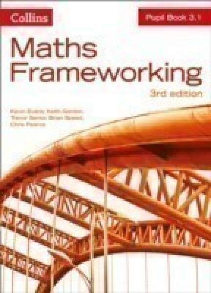 Collins Maths Frameworking - Pupil Book 3.1 (3rd Edition) - Evans, Kevin; GORDON; Pearce Chris; Senior Trevor; Speed, Brian
