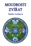 Moudrosti zvířat Jordánová Zdeňka
