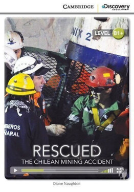 Rescued: The Chilean Mining Accident Intermediate Book with Online Access - Diane Naughton