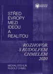 Střed Evropy mezi ideou realitou Rudolf Chmel