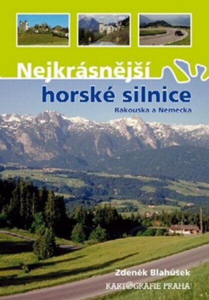 Nejkrásnější horské silnice Rakouska Německa