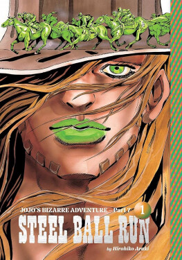 JoJo´s Bizarre Adventure: Part 7--Steel Ball Run, Vol. 1 - Hirohiko Araki