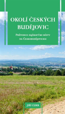 Okolí Českých Budějovic Jiří Cukr