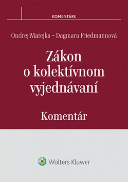 Zákon o kolektívnom vyjednávaní - Ondrej Matejka; Dagmara Friedmannová