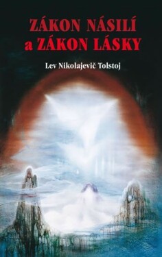 Zákon násilí Zákon lásky Lev Nikolajevič Tolstoj