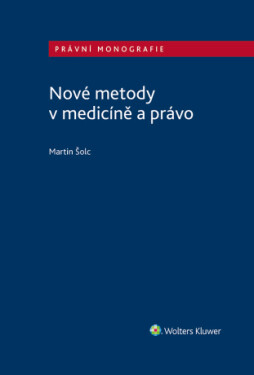 Nové metody v medicíně a právo - Martin Šolc - e-kniha