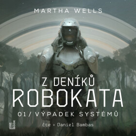 Z deníků Robokata 1 – Výpadek systémů - Martha Wells - audiokniha