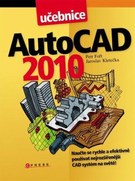 AutoCAD 2010 - Petr Fořt, Jaroslav Kletečka - e-kniha