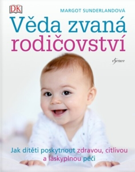 Věda zvaná rodičovství - Margot Sunderland