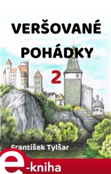 Veršované pohádky 2 - František Tylšar e-kniha