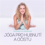 Jóga pro hubnutí očistu Zuzana Klingrová