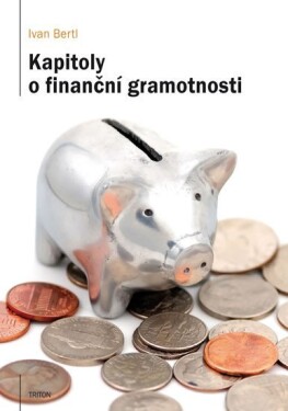 Kapitoly o finanční gramotnosti - Ivan Bertl