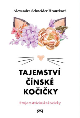 Tajemství čínské kočičky Schneider Hrouzková Alexandra