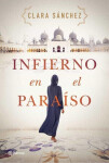 Infierno en el paraíso - Clara Sánchez