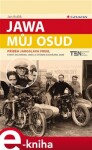 Jawa, můj osud. Příběh Jaroslava Freie, který zachránil Jawu a útěkem zachránil sebe - Jan Králík e-kniha