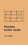 Stavíme knižní vazbu - Jan Hybner