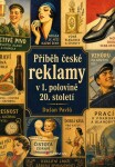 Příběh české reklamy v 1. polovině 20. století - Dušan Pavlů