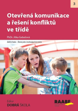 Otevřená komunikace a řešení konfliktů ve třídě - Jitka Gabašová