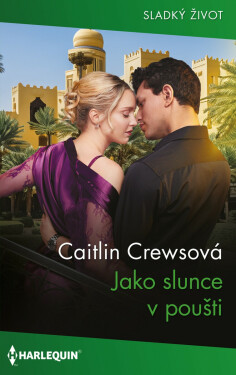 Jako slunce v poušti - Caitlin Crewsová