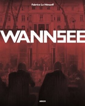 Wannsee Fabrice Le Hénanff