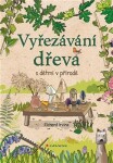 Vyřezávání dřeva dětmi přírodě Richard Irvine