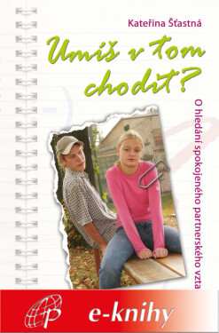 Umíš v tom chodit? - Kateřina Šťastná