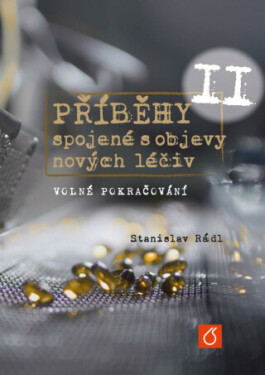 Příběhy spojené s objevy nových léčiv II - Stanislav Rádl