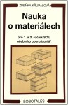 Nauka o materiálech pro 1. a 2. ročník SOU učebního oboru truhlář, 4. vydání - Zdeňka Křupalová