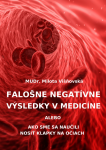 Falošne negatívne výsledky v medicíne - MUDr. Milota Višnovská