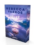 Velké a vzácné věci - Rebecca Yarros