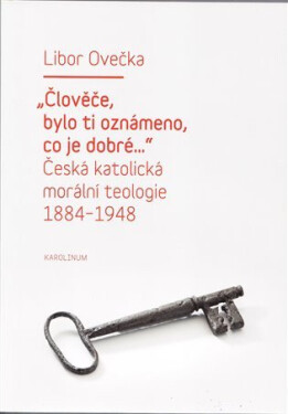 Člověče, bylo ti oznámeno, co je dobré... - Libor Ovečka