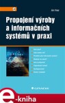 Propojení výroby informačních systémů praxi Jiří Flídr