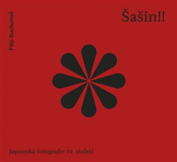 Šašin!! Japonská fotografie 19. století - Filip Suchomel