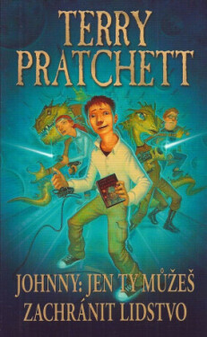 Johnny: Jen ty můžeš zachránit lidstvo - Terry Pratchett