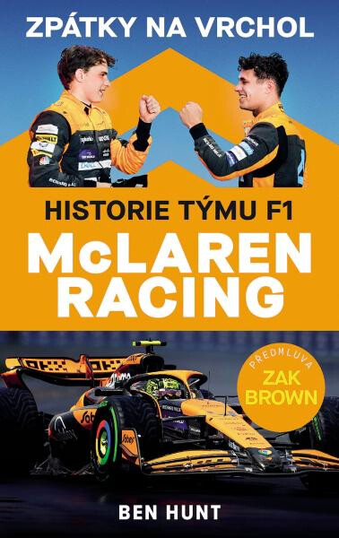 Zpátky na vrchol - Historie týmu F1 McLaren Racing - Ben Hunt