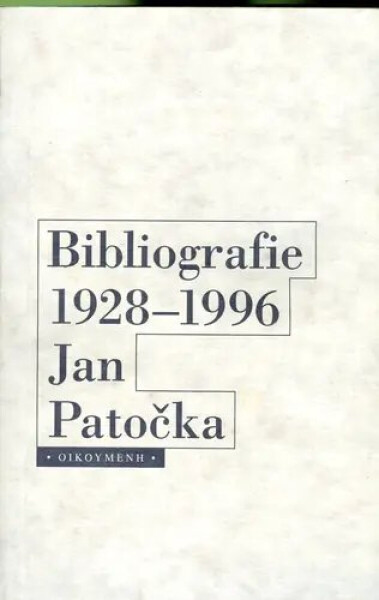 Bibliografie 1928-1996 Jan Patočka (poškozená) - Jan Patočka